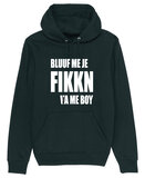 Preuteleute - Zwarte "Bluuf Me Je Fikkn Va Me boy" Hoody