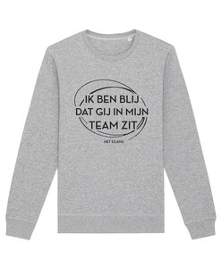 Het Eiland - Heather Grey 'Ik ben blij dat je in mijn Team zit' Sweater